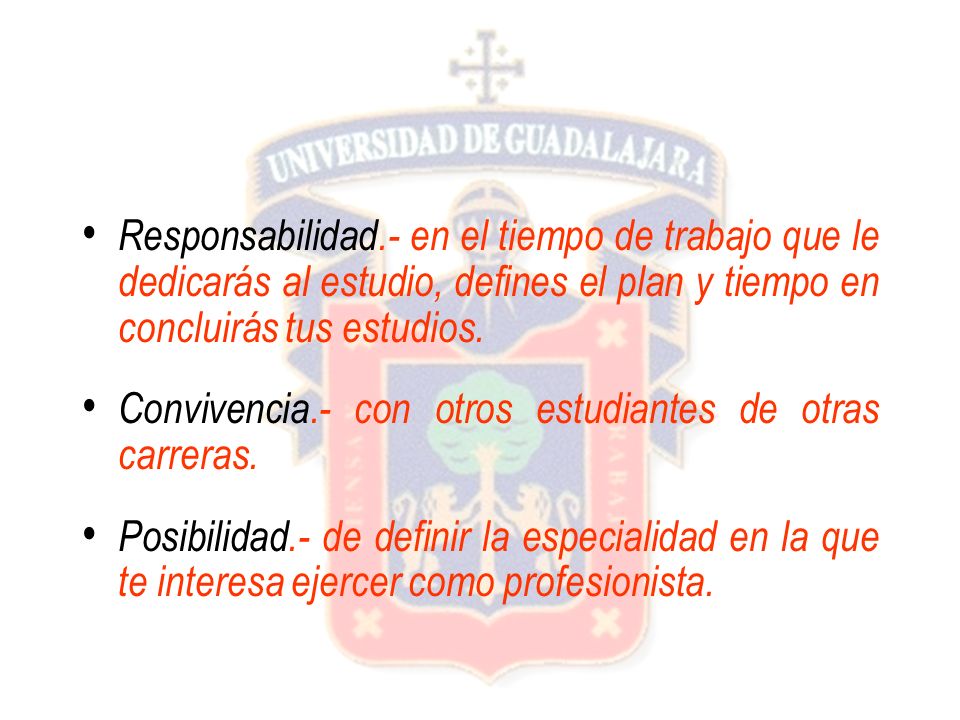 Responsabilidad.- en el tiempo de trabajo que le dedicarás al estudio, defines el plan y tiempo en concluirás tus estudios.
