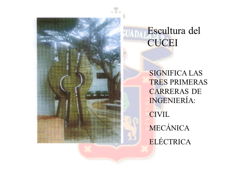 Escultura del CUCEI SIGNIFICA LAS TRES PRIMERAS CARRERAS DE INGENIERÍA: CIVIL MECÁNICA ELÉCTRICA