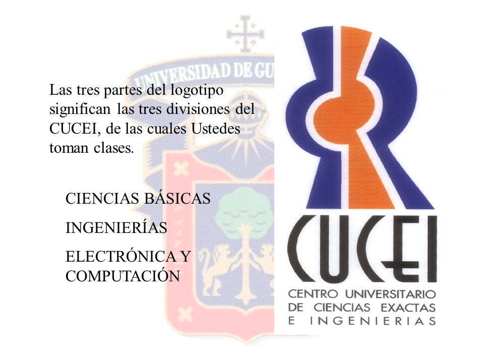 Las tres partes del logotipo significan las tres divisiones del CUCEI, de las cuales Ustedes toman clases.