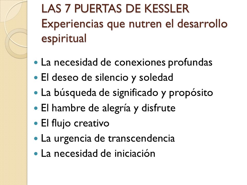 LAS 7 PUERTAS DE KESSLER Experiencias que nutren el desarrollo espiritual