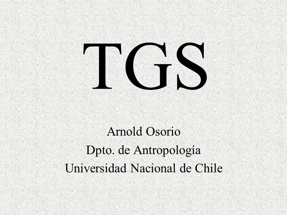 Arnold Osorio Dpto. de Antropología Universidad Nacional de Chile