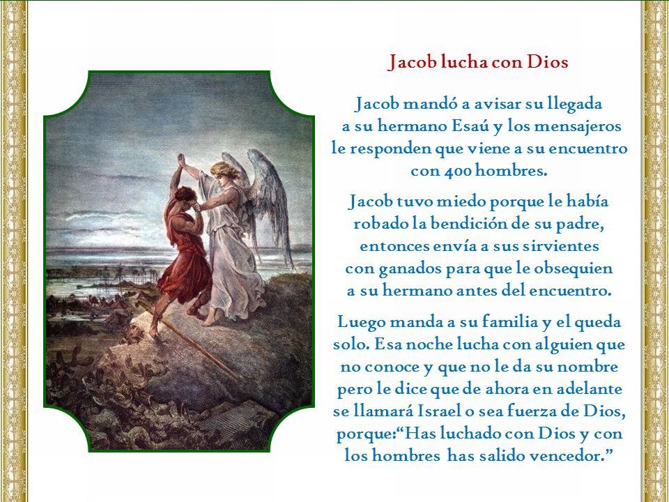 Jacob lucha con Dios Jacob mandó a avisar su llegada
