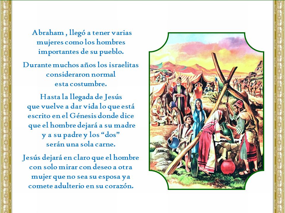 Durante muchos años los israelitas consideraron normal esta costumbre.