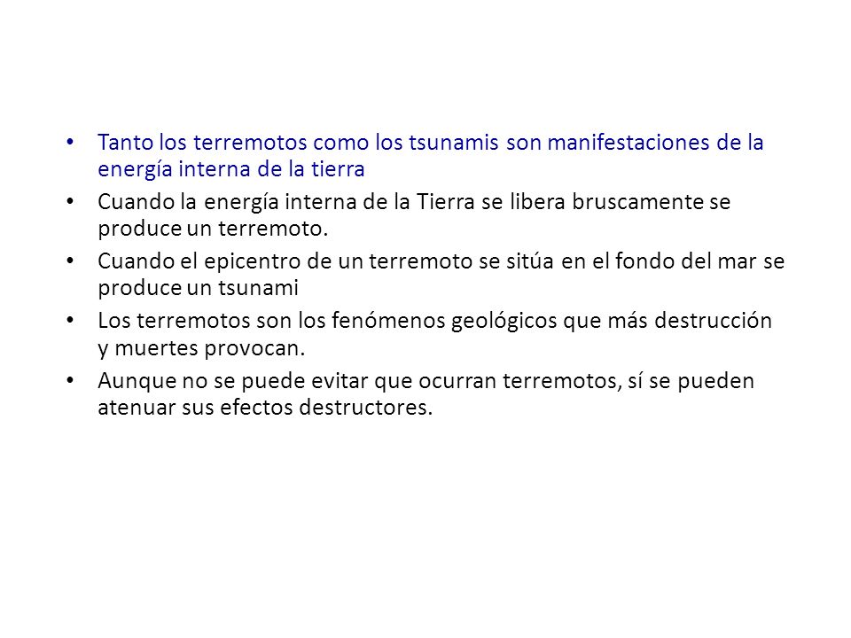 Tanto los terremotos como los tsunamis son manifestaciones de la energía interna de la tierra