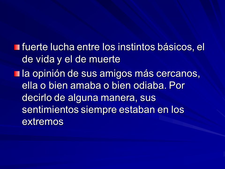 fuerte lucha entre los instintos básicos, el de vida y el de muerte