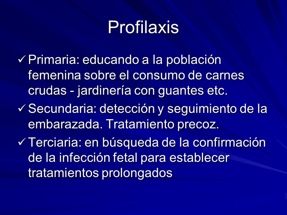 Profilaxis Primaria: educando a la población femenina sobre el consumo de carnes crudas - jardinería con guantes etc.