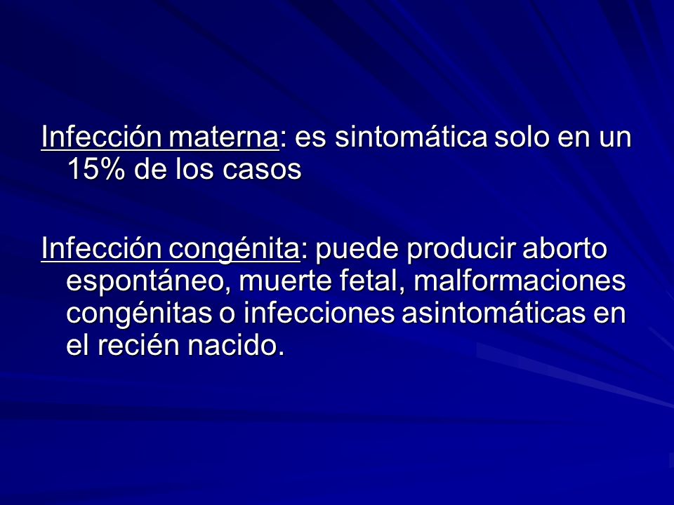Infección materna: es sintomática solo en un 15% de los casos