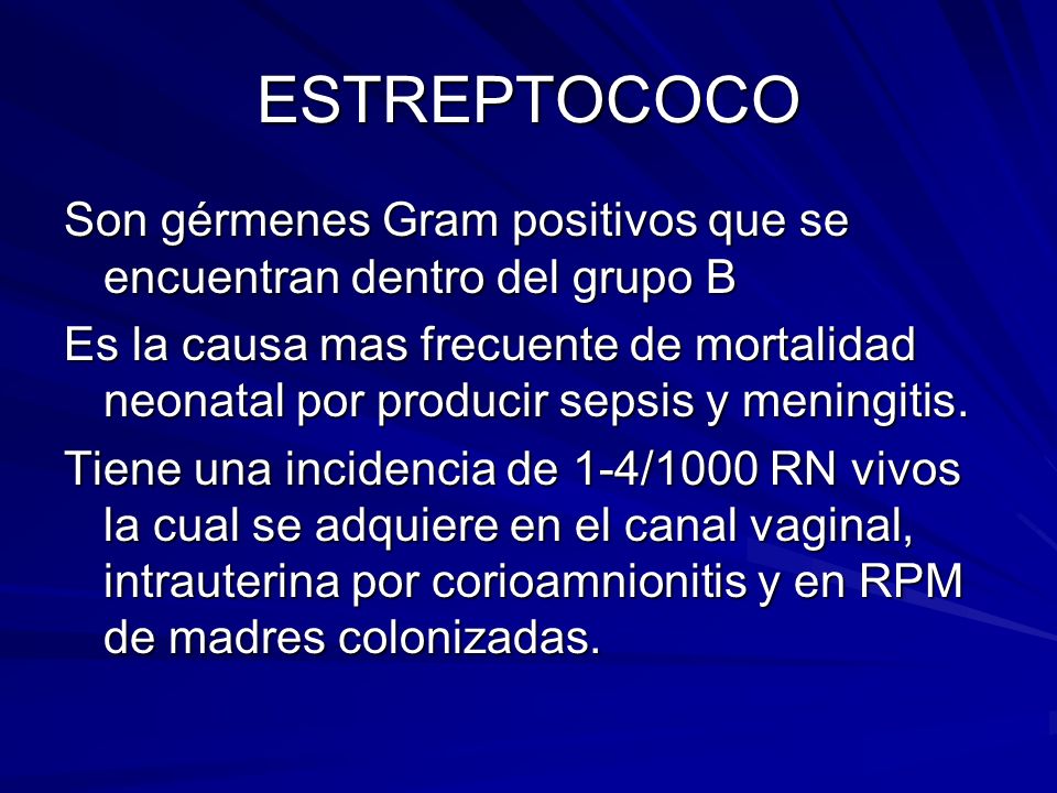 ESTREPTOCOCO Son gérmenes Gram positivos que se encuentran dentro del grupo B.
