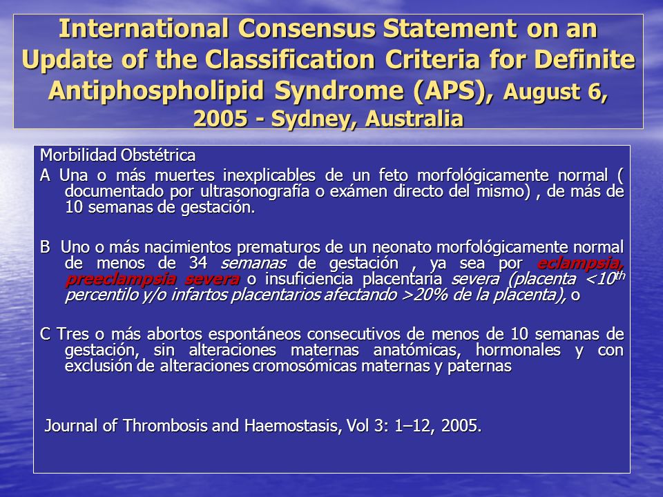 International Consensus Statement on an Update of the Classification Criteria for Definite Antiphospholipid Syndrome (APS), August 6, Sydney, Australia