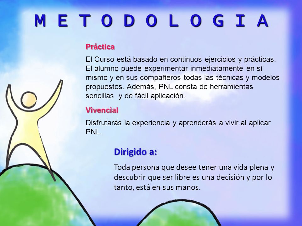 M E T O D O L O G I A Dirigido a: