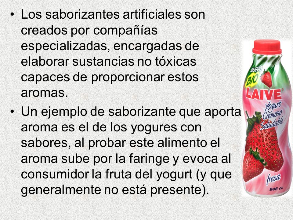 Los saborizantes artificiales son creados por compañías especializadas, encargadas de elaborar sustancias no tóxicas capaces de proporcionar estos aromas.