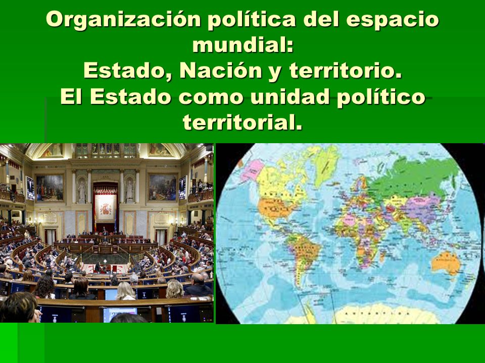 Organización política del espacio mundial: Estado, Nación y territorio