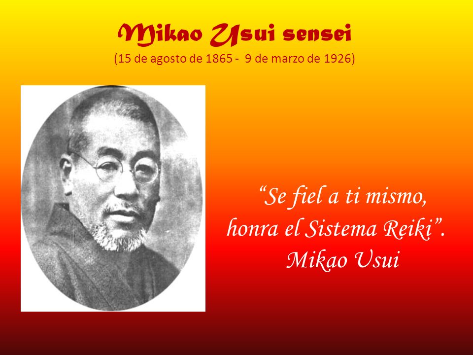Mikao Usui sensei (15 de agosto de de marzo de 1926)