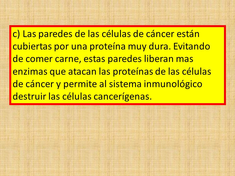 c) Las paredes de las células de cáncer están cubiertas por una proteína muy dura.