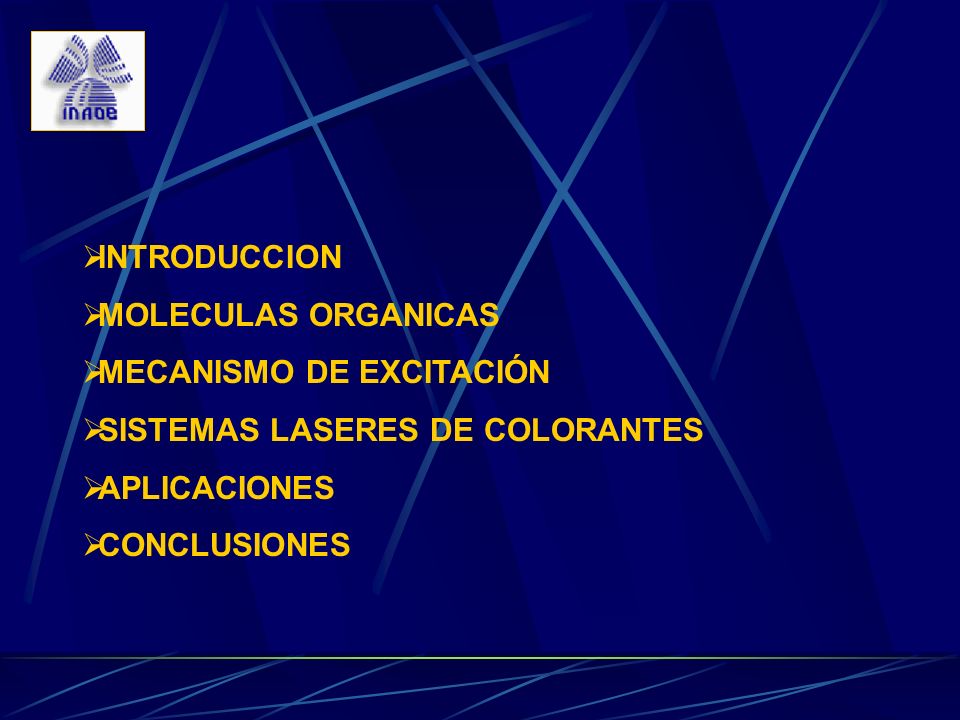 INTRODUCCION MOLECULAS ORGANICAS. MECANISMO DE EXCITACIÓN. SISTEMAS LASERES DE COLORANTES. APLICACIONES.