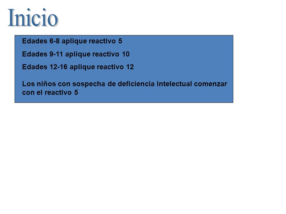Inicio Edades 6-8 aplique reactivo 5 Edades 9-11 aplique reactivo 10