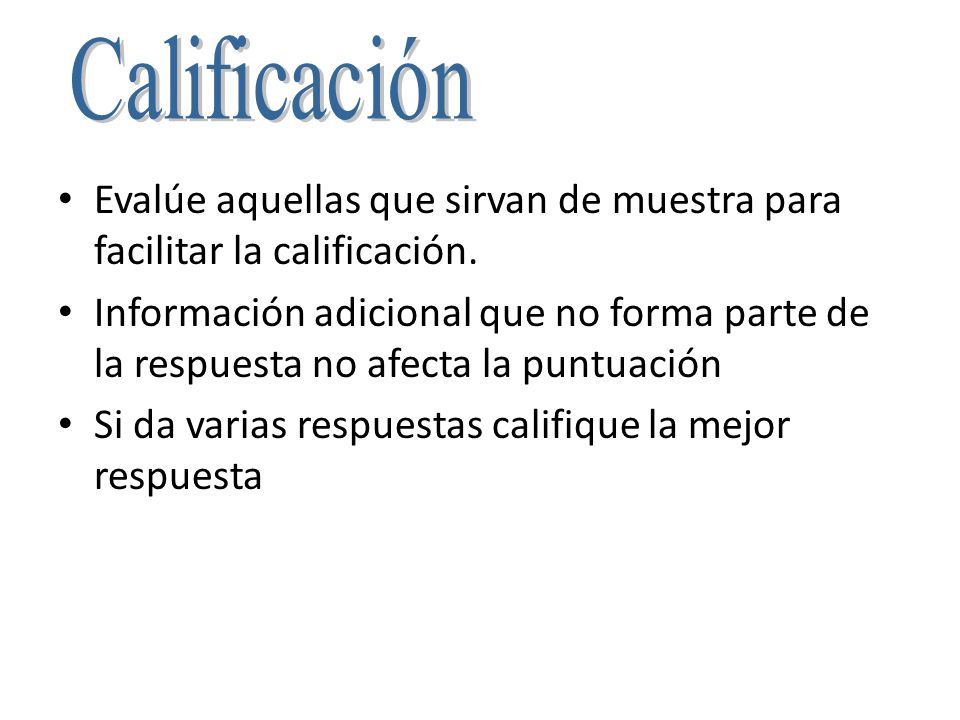 Calificación Evalúe aquellas que sirvan de muestra para facilitar la calificación.
