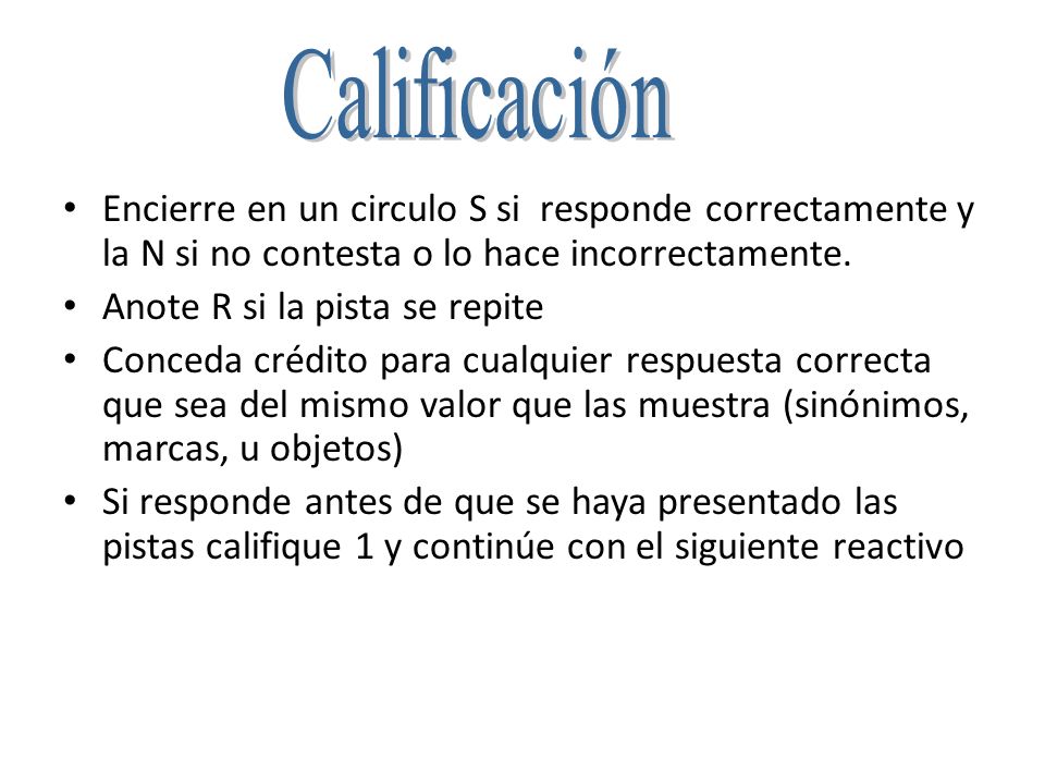 Calificación Encierre en un circulo S si responde correctamente y la N si no contesta o lo hace incorrectamente.