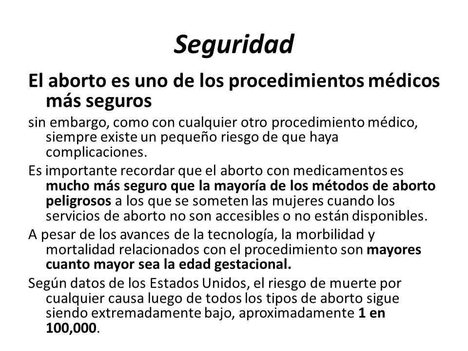 Seguridad El aborto es uno de los procedimientos médicos más seguros