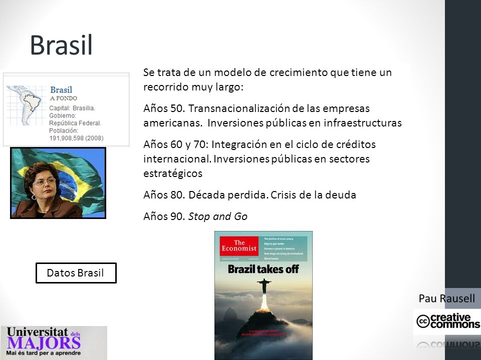 Brasil Se trata de un modelo de crecimiento que tiene un recorrido muy largo: