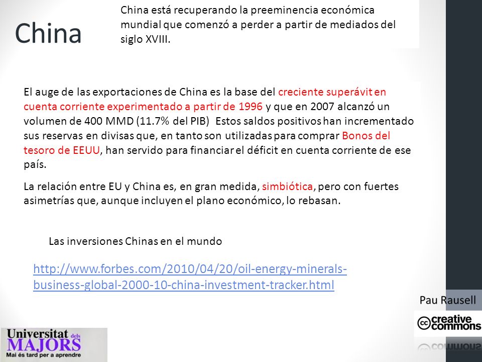 China China está recuperando la preeminencia económica mundial que comenzó a perder a partir de mediados del siglo XVIII.