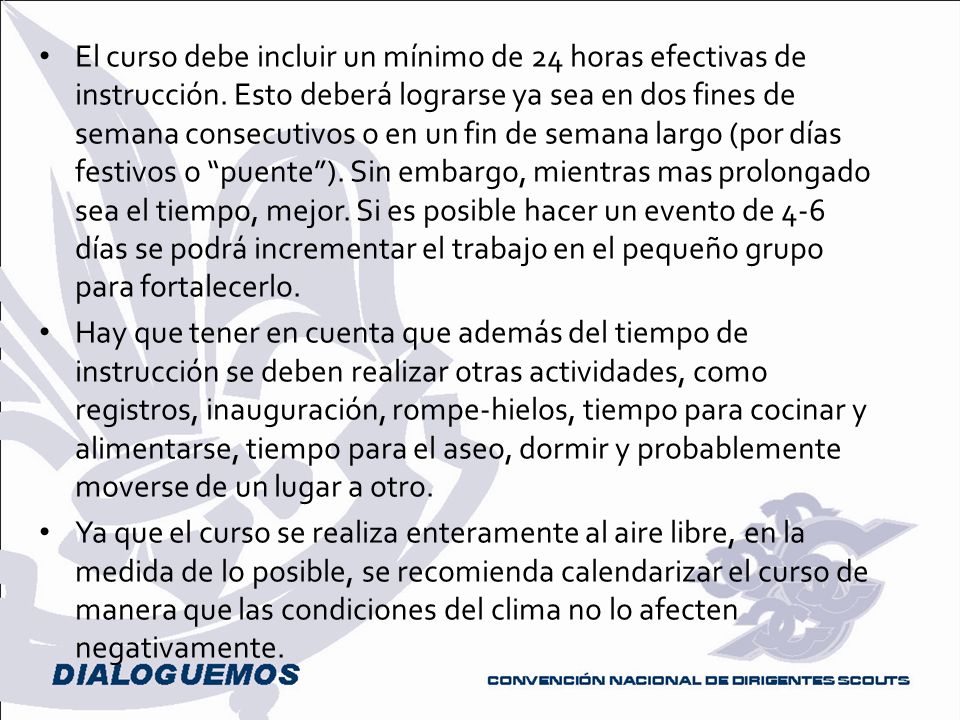 El curso debe incluir un mínimo de 24 horas efectivas de instrucción
