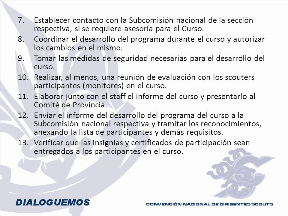Establecer contacto con la Subcomisión nacional de la sección respectiva, si se requiere asesoría para el Curso.