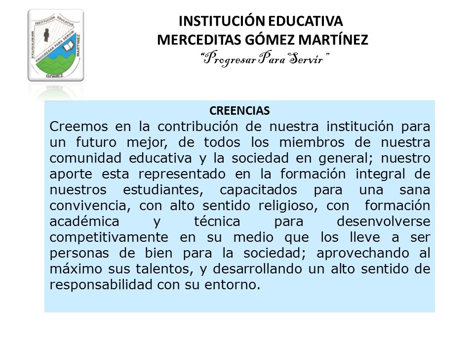 INSTITUCIÓN EDUCATIVA MERCEDITAS GÓMEZ MARTÍNEZ “Progresar Para Servir”  MISIÓN La Institución Educativa Merceditas Gómez Martínez procura  fortalecer. - ppt descargar