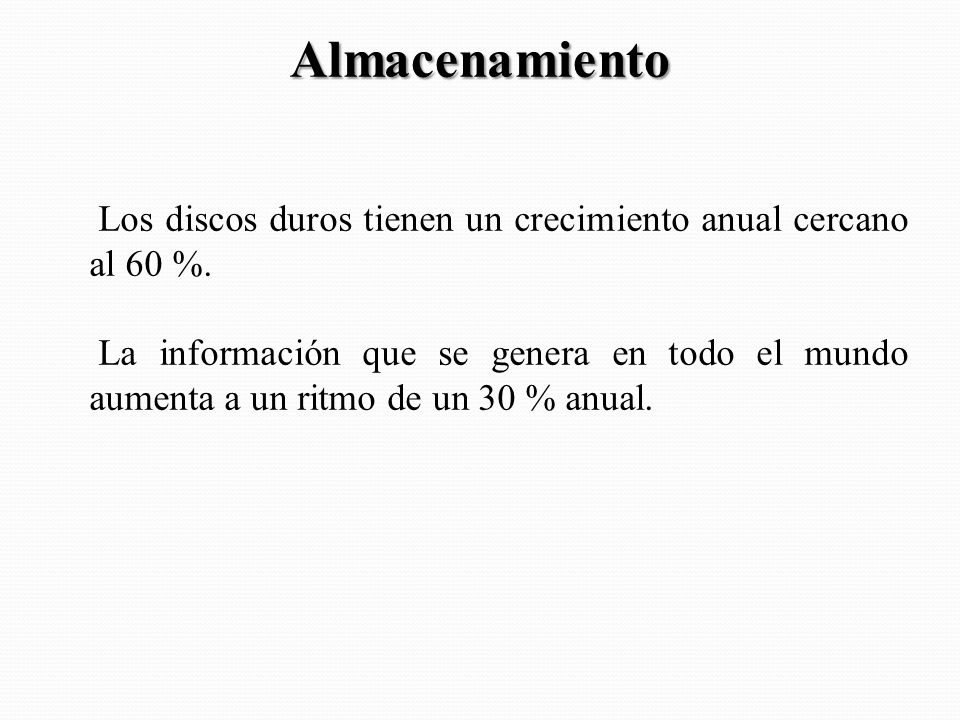 Almacenamiento Los discos duros tienen un crecimiento anual cercano al 60 %.