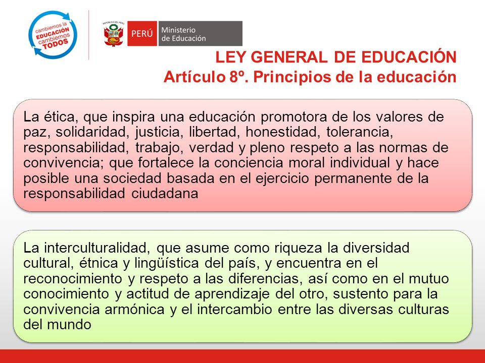 LEY GENERAL DE EDUCACIÓN Artículo 8º. Principios de la educación