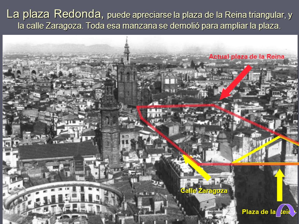 La plaza Redonda, puede apreciarse la plaza de la Reina triangular, y la calle Zaragoza. Toda esa manzana se demolió para ampliar la plaza.