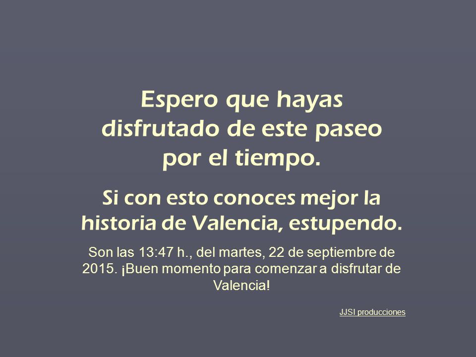 Espero que hayas disfrutado de este paseo por el tiempo.