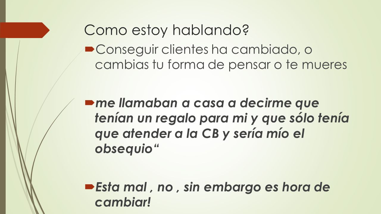 Como estoy hablando Conseguir clientes ha cambiado, o cambias tu forma de pensar o te mueres.