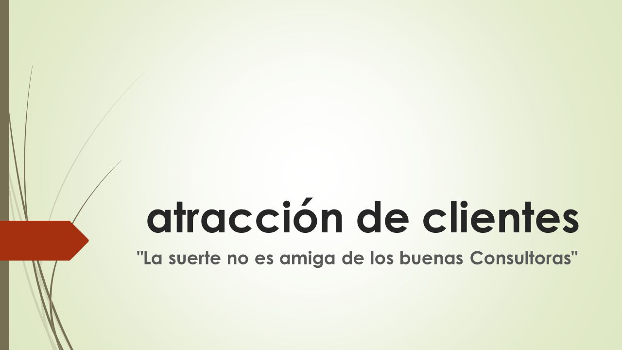 La suerte no es amiga de los buenas Consultoras