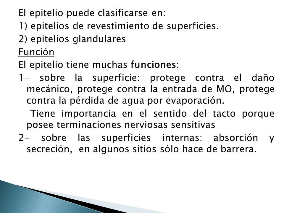 El epitelio puede clasificarse en: 1) epitelios de revestimiento de superficies.