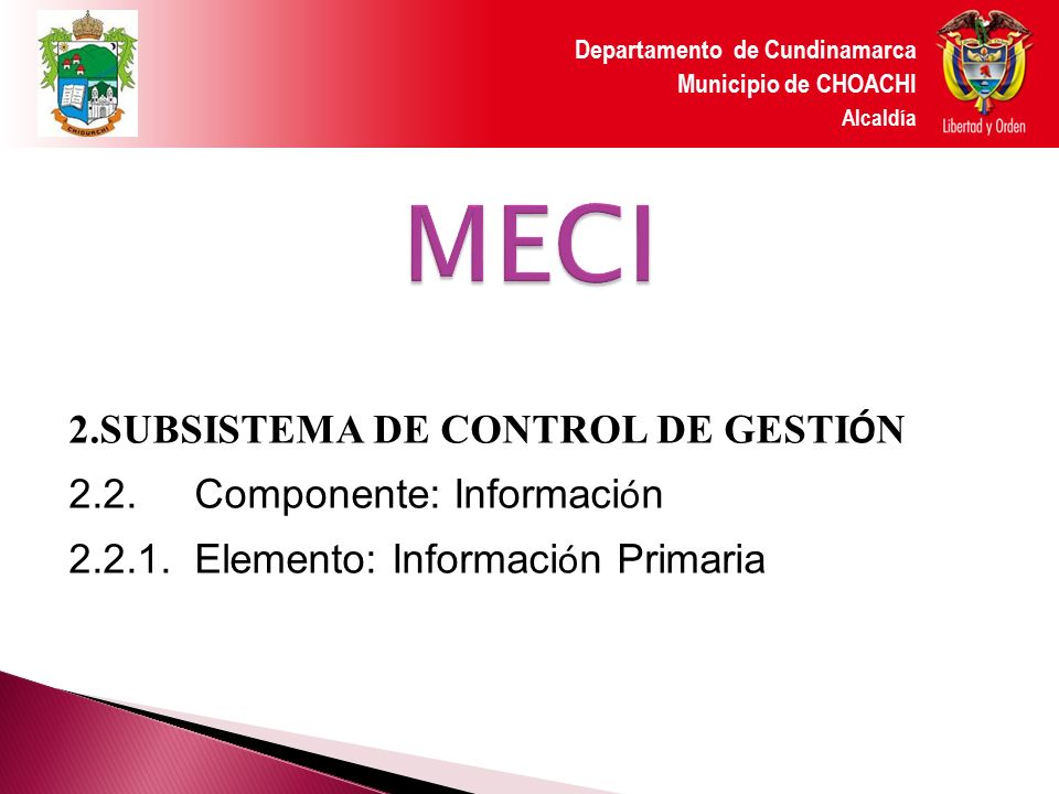 MECI 2.SUBSISTEMA DE CONTROL DE GESTIÓN 2.2. Componente: Información