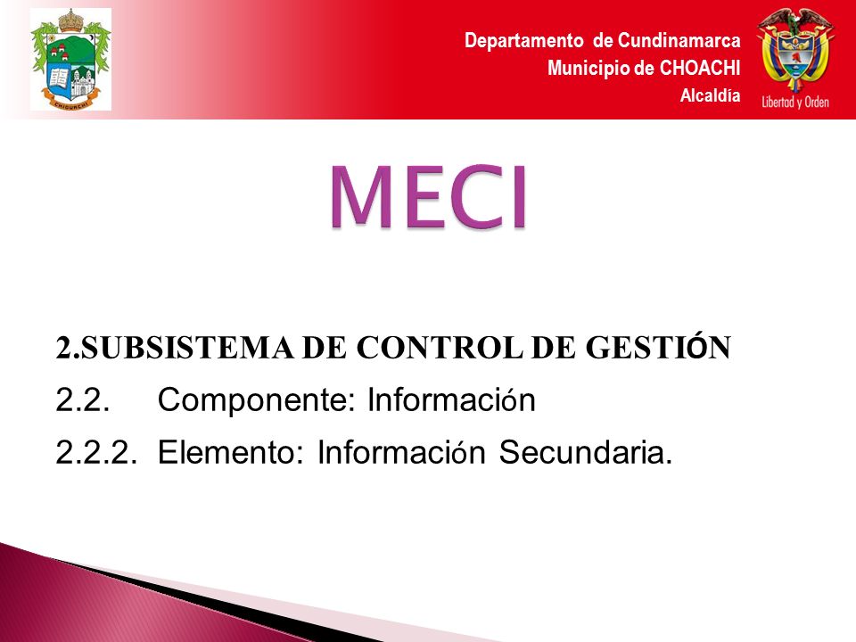 MECI 2.SUBSISTEMA DE CONTROL DE GESTIÓN 2.2. Componente: Información