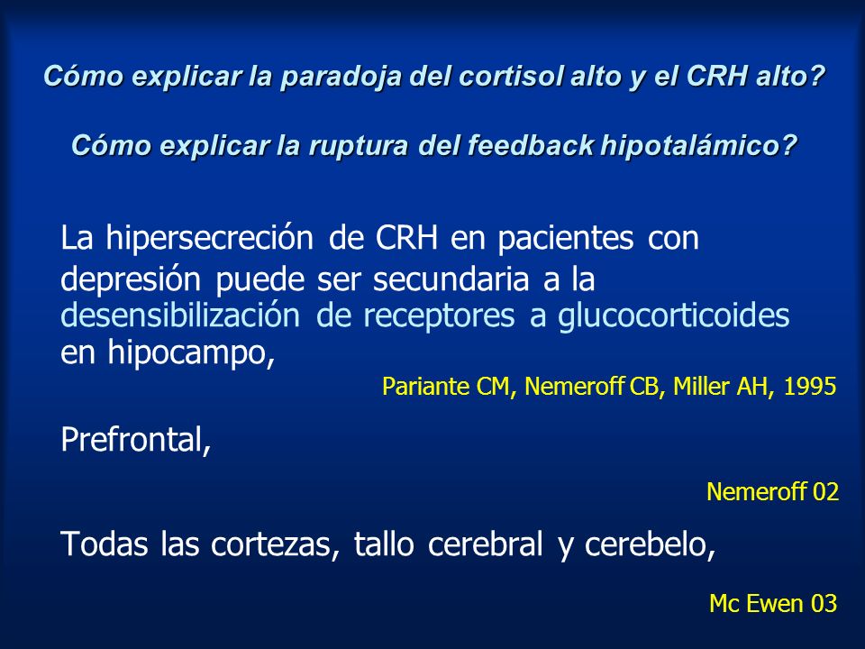 4/22/2017 Cómo explicar la paradoja del cortisol alto y el CRH alto Cómo explicar la ruptura del feedback hipotalámico