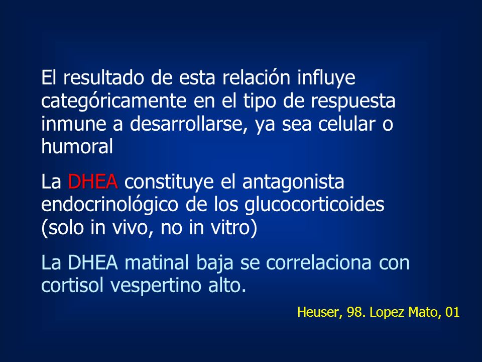 La DHEA matinal baja se correlaciona con cortisol vespertino alto.