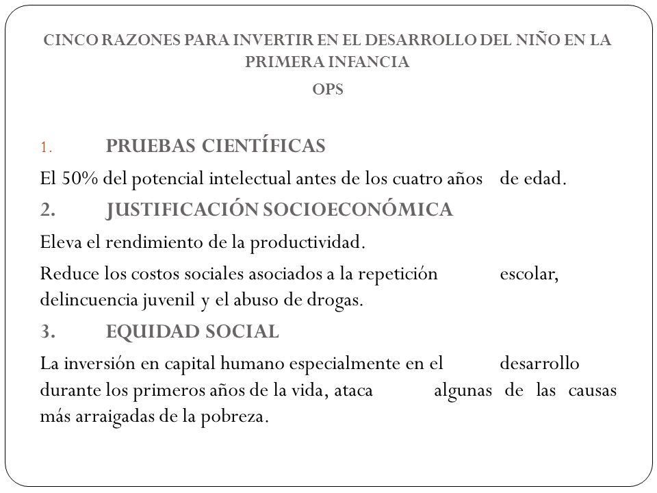 El 50% del potencial intelectual antes de los cuatro años de edad.