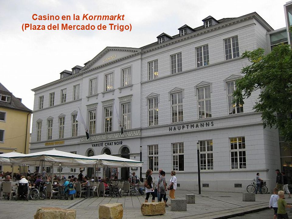 Casino en la Kornmarkt (Plaza del Mercado de Trigo)