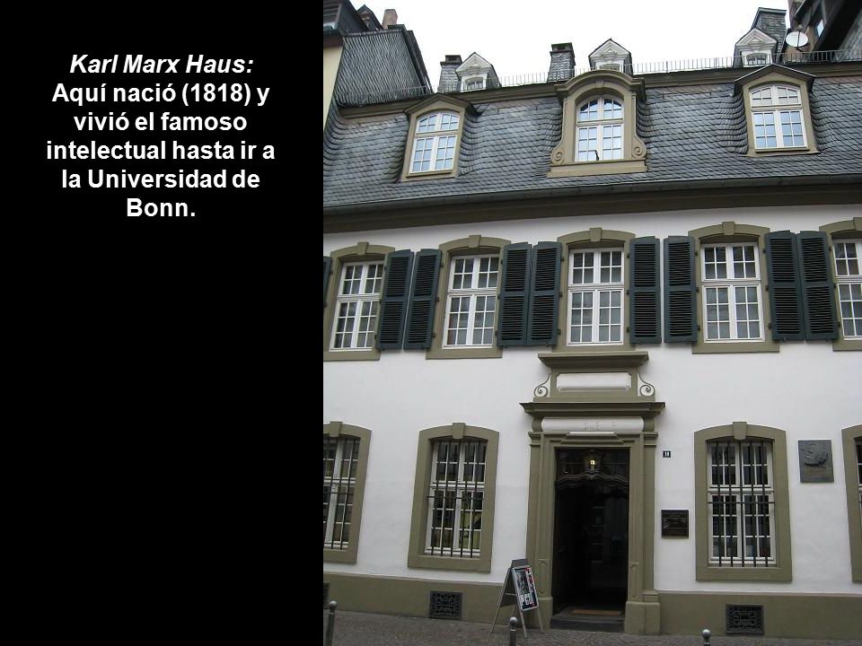Karl Marx Haus: Aquí nació (1818) y vivió el famoso intelectual hasta ir a la Universidad de Bonn.