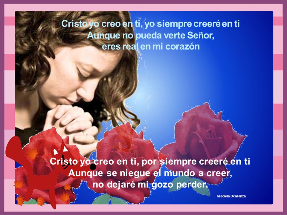 Cristo yo creo en ti, por siempre creeré en ti
