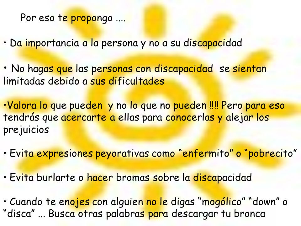 Por eso te propongo .... Da importancia a la persona y no a su discapacidad.
