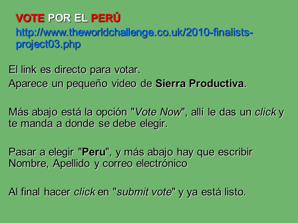 VOTE POR EL PERÚ   El link es directo para votar.