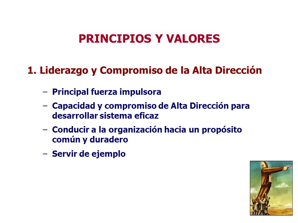 PRINCIPIOS Y VALORES 1. Liderazgo y Compromiso de la Alta Dirección