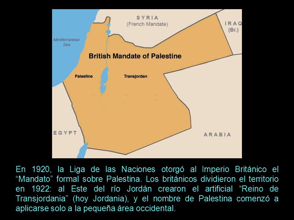 En 1920, la Liga de las Naciones otorgó al Imperio Británico el Mandato formal sobre Palestina.