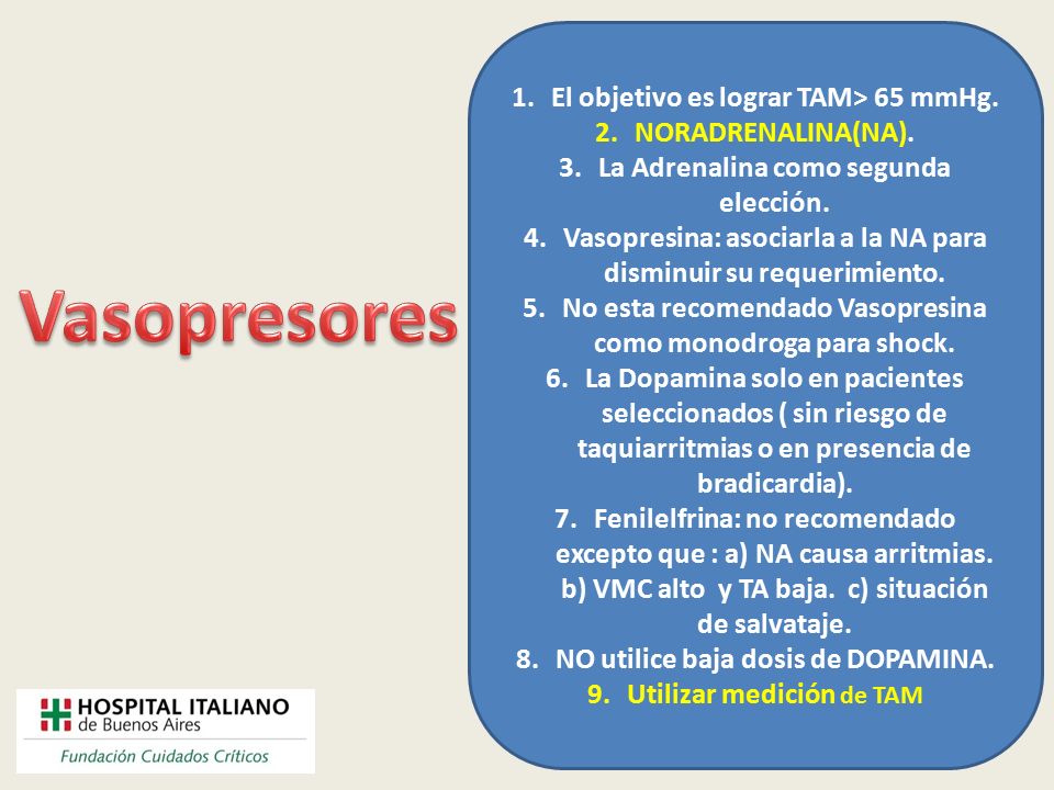 Vasopresores El objetivo es lograr TAM> 65 mmHg. NORADRENALINA(NA).