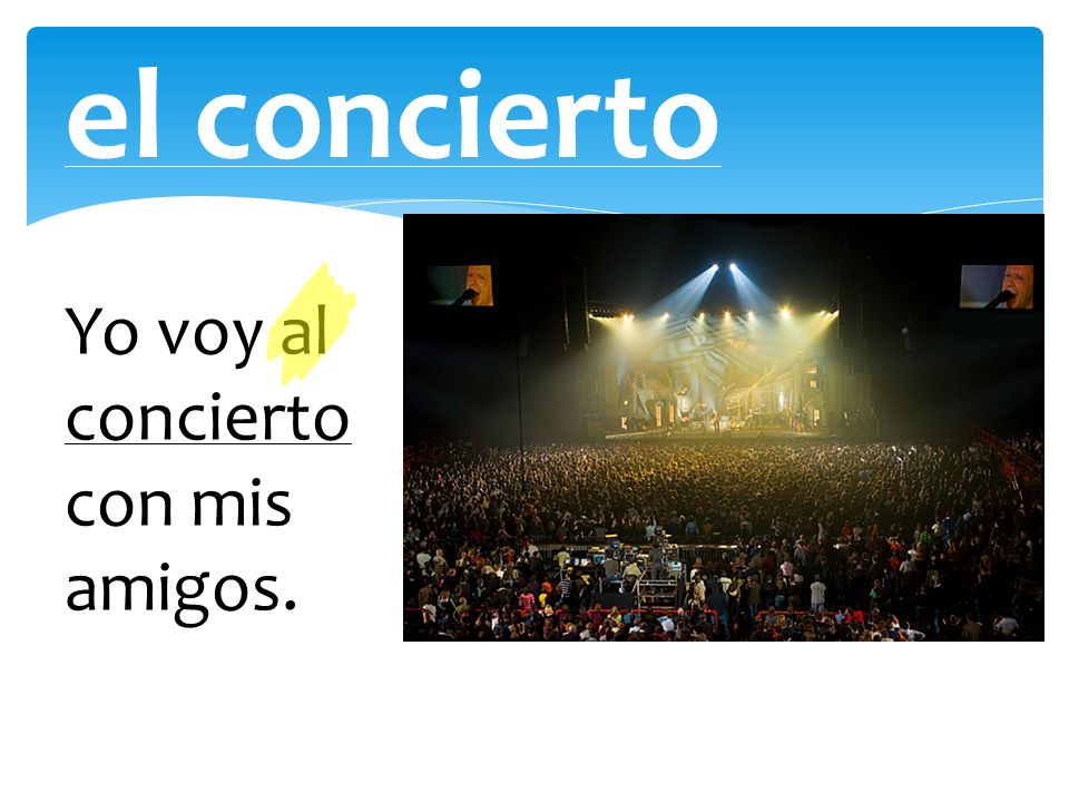 el concierto Yo voy al concierto con mis amigos.
