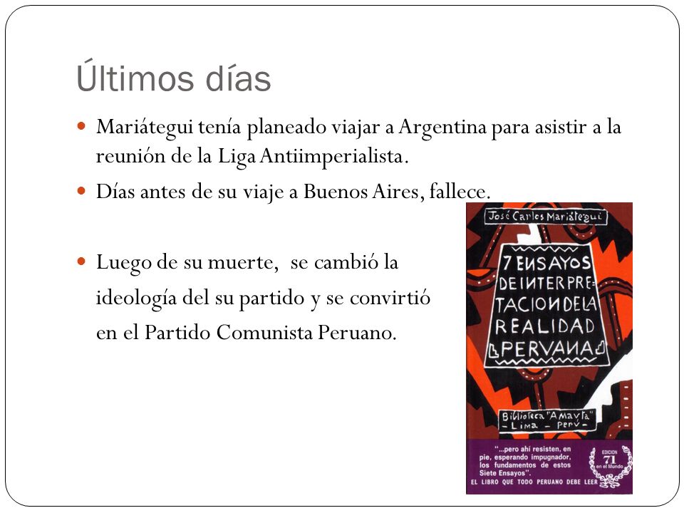 Últimos días Mariátegui tenía planeado viajar a Argentina para asistir a la reunión de la Liga Antiimperialista.